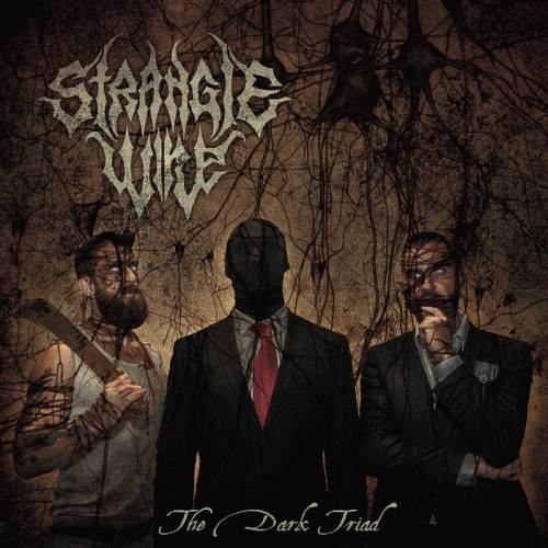 Strangle Wire : The Dark Triad